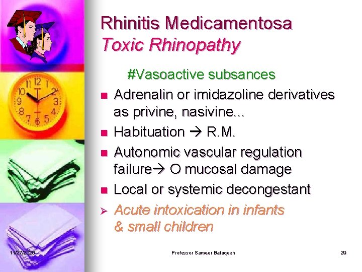 Rhinitis Medicamentosa Toxic Rhinopathy n n Ø 11/27/2020 #Vasoactive subsances Adrenalin or imidazoline derivatives