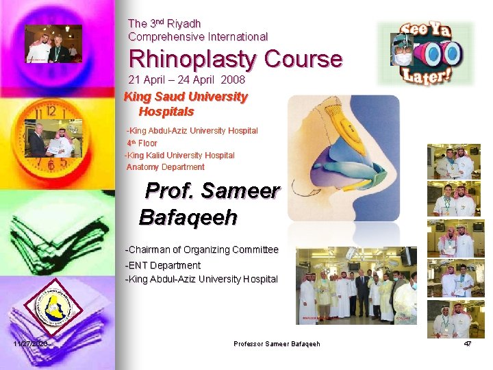 The 3 nd Riyadh Comprehensive International Rhinoplasty Course 21 April – 24 April 2008