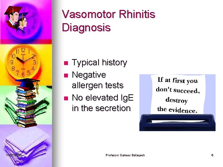 Vasomotor Rhinitis Diagnosis n n n 11/27/2020 Typical history Negative allergen tests No elevated