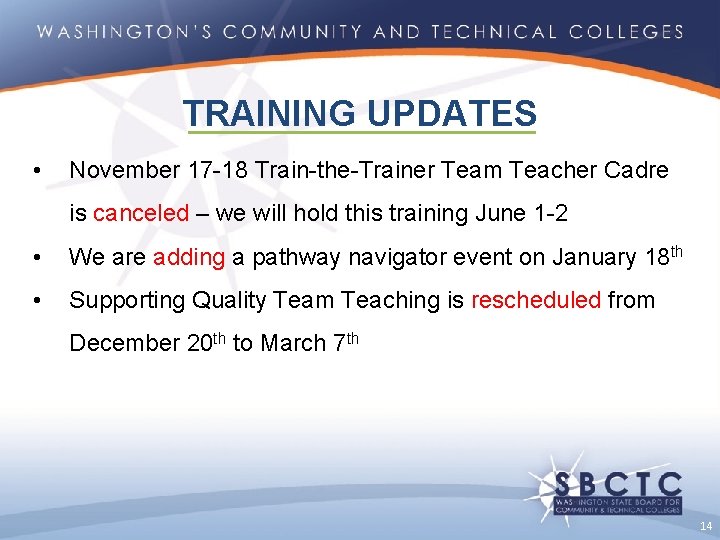 TRAINING UPDATES • November 17 -18 Train-the-Trainer Team Teacher Cadre is canceled – we