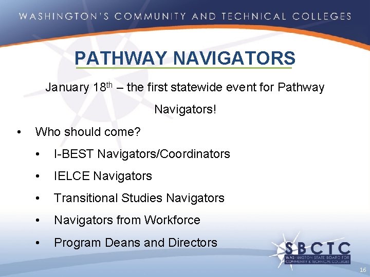 PATHWAY NAVIGATORS January 18 th – the first statewide event for Pathway Navigators! •