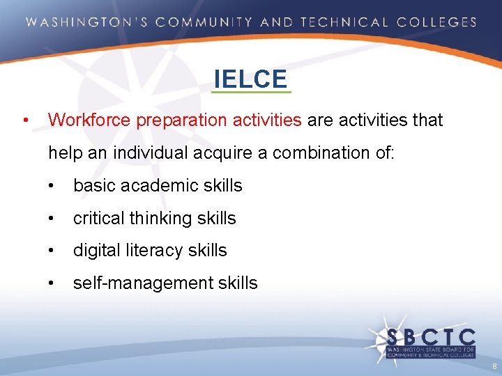 IELCE • Workforce preparation activities are activities that help an individual acquire a combination