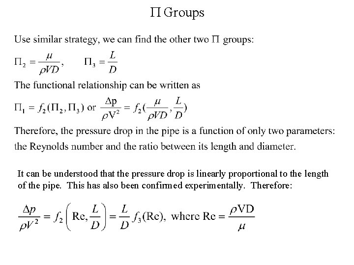 P Groups It can be understood that the pressure drop is linearly proportional to