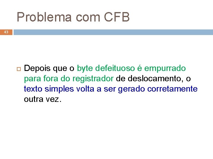 Problema com CFB 43 Depois que o byte defeituoso é empurrado para fora do