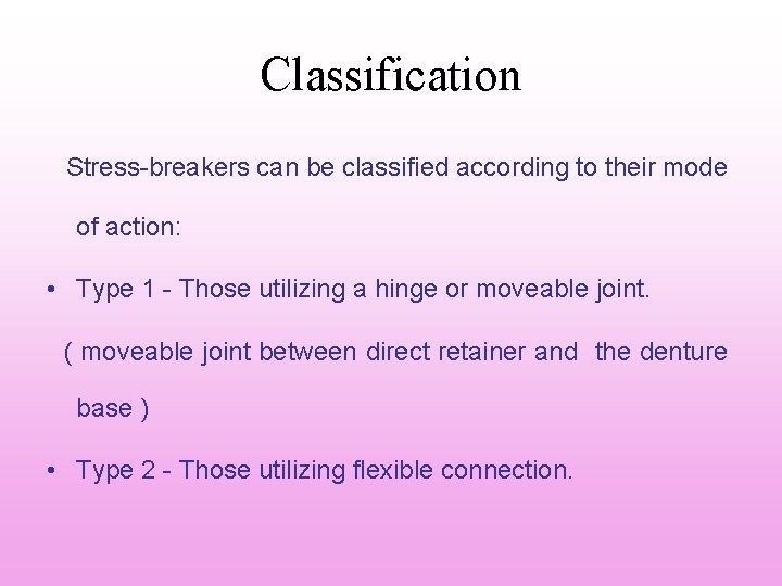 Classification Stress breakers can be classified according to their mode of action: • Type Classification Stress breakers can be classified according to their mode of action: • Type