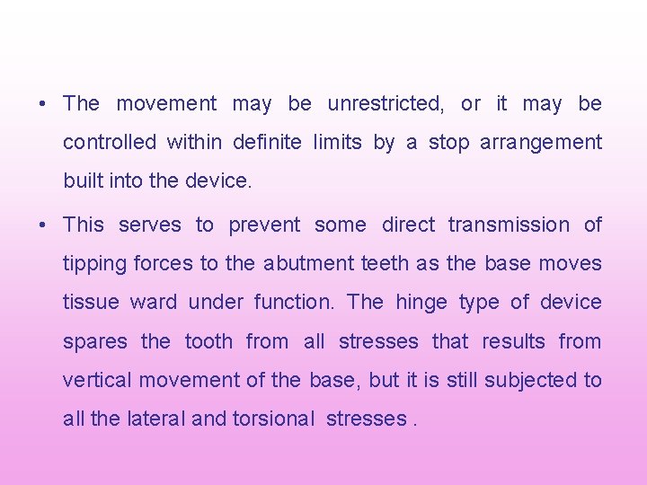• The movement may be unrestricted, or it may be controlled within definite • The movement may be unrestricted, or it may be controlled within definite