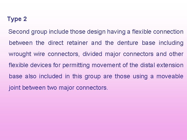 Type 2 Second group include those design having a flexible connection between the direct Type 2 Second group include those design having a flexible connection between the direct