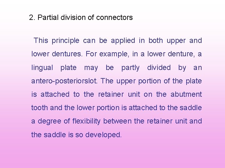 2. Partial division of connectors This principle can be applied in both upper and 2. Partial division of connectors This principle can be applied in both upper and