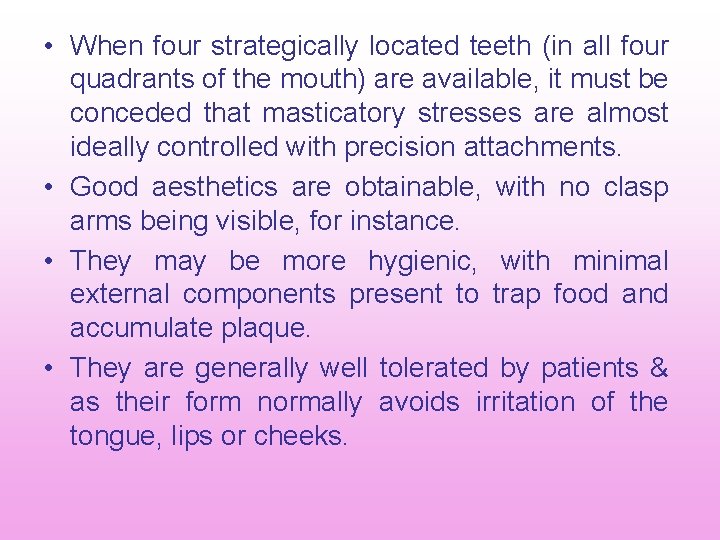 • When four strategically located teeth (in all four quadrants of the mouth) • When four strategically located teeth (in all four quadrants of the mouth)