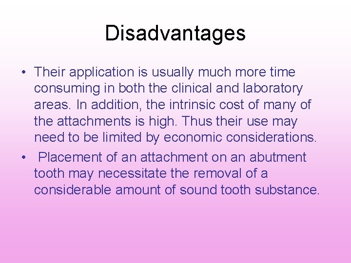 Disadvantages • Their application is usually much more time consuming in both the clinical Disadvantages • Their application is usually much more time consuming in both the clinical