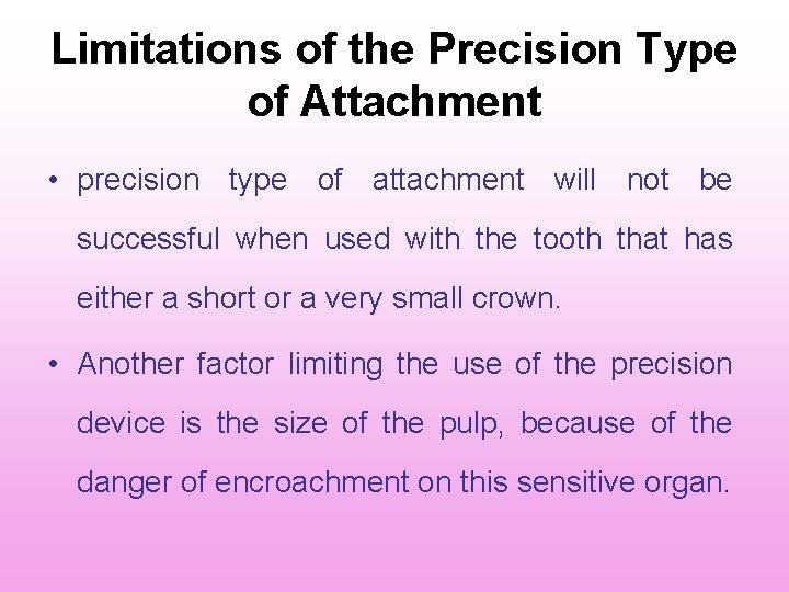 Limitations of the Precision Type of Attachment • precision type of attachment will not Limitations of the Precision Type of Attachment • precision type of attachment will not