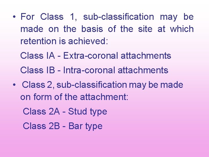• For Class 1, sub classification may be made on the basis of • For Class 1, sub classification may be made on the basis of
