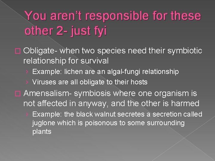 You aren’t responsible for these other 2 - just fyi � Obligate- when two