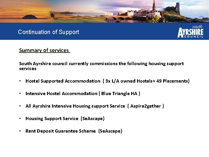 Continuation of Support Summary of services South Ayrshire council currently commissions the following housing