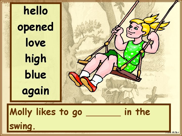 Little Bear hello opened love high blue again Molly likes to go ______ in
