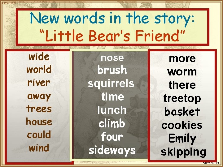 Little Bear New words in the story: “Little Bear’s Friend” wide world river away