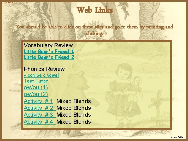 Little Bear Web Links You should be able to click on these sites and