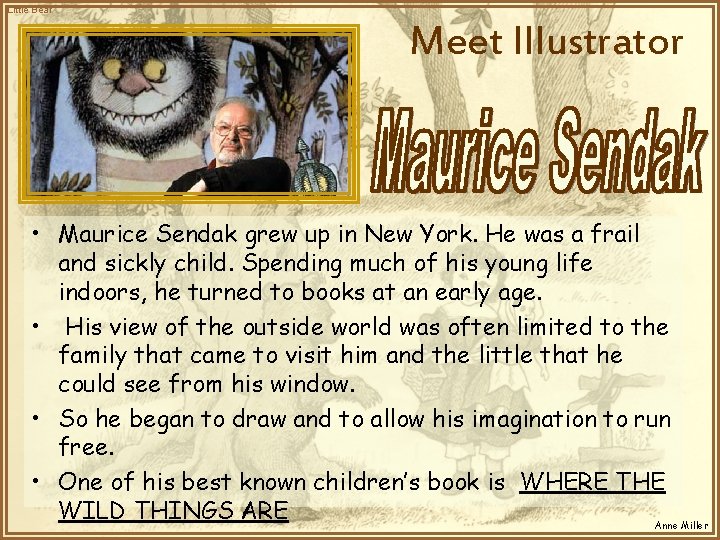 Little Bear Meet Illustrator • Maurice Sendak grew up in New York. He was