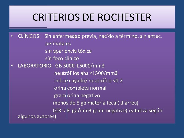 CRITERIOS DE ROCHESTER • CLÍNICOS: Sin enfermedad previa, nacido a término, sin antec. perinatales