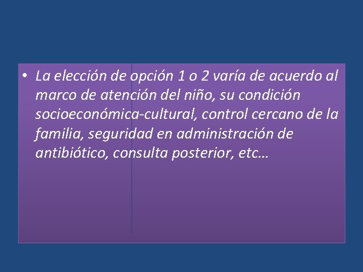  • La elección de opción 1 o 2 varía de acuerdo al marco