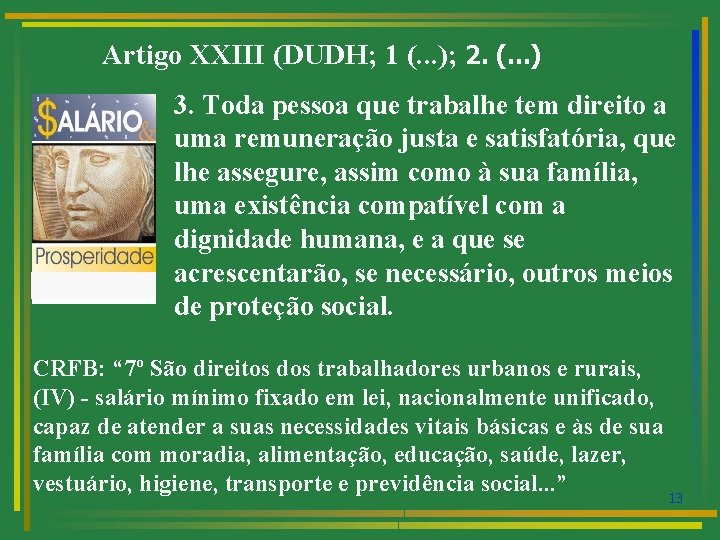 Artigo XXIII (DUDH; 1 (. . . ); 2. (. . . ) 3.