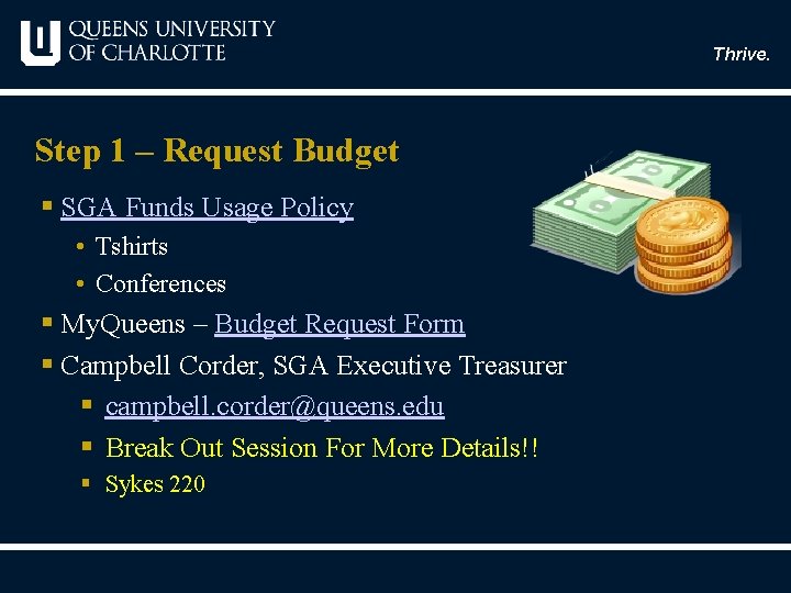 Thrive. Step 1 – Request Budget § SGA Funds Usage Policy • Tshirts •