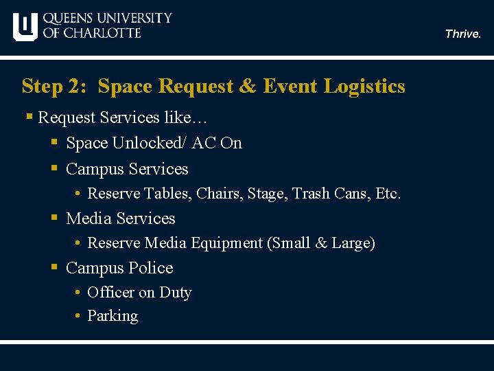 Thrive. Step 2: Space Request & Event Logistics § Request Services like… § Space
