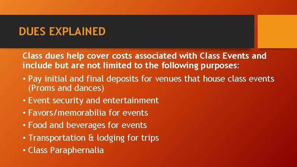 DUES EXPLAINED Class dues help cover costs associated with Class Events and include but
