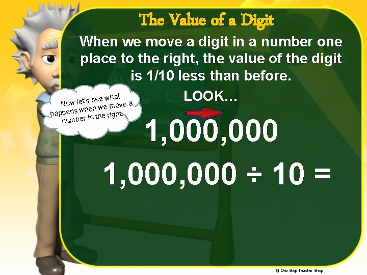 The Value of a Digit When we move a digit in a number one