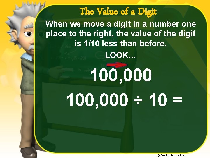 The Value of a Digit When we move a digit in a number one