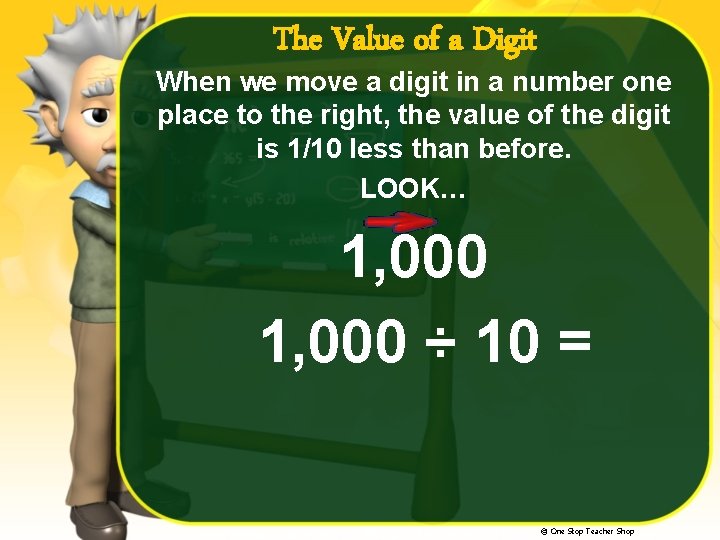 The Value of a Digit When we move a digit in a number one