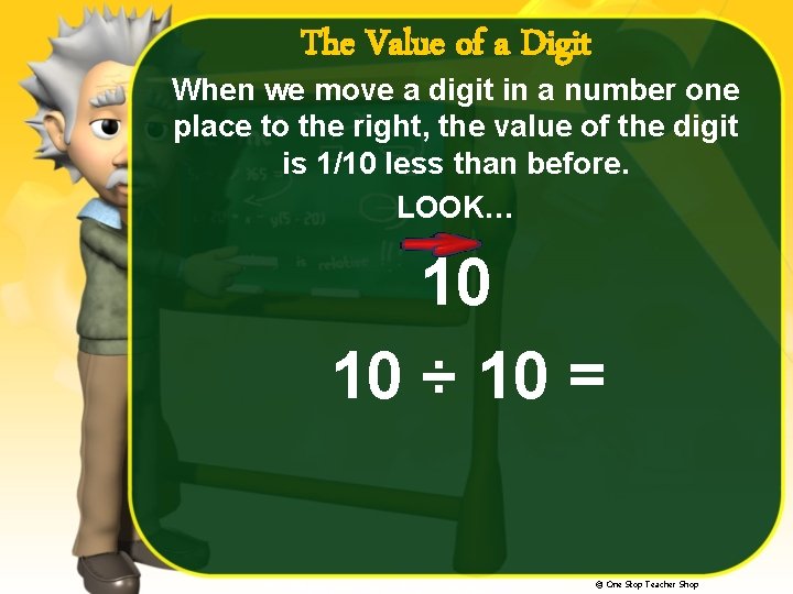 The Value of a Digit When we move a digit in a number one