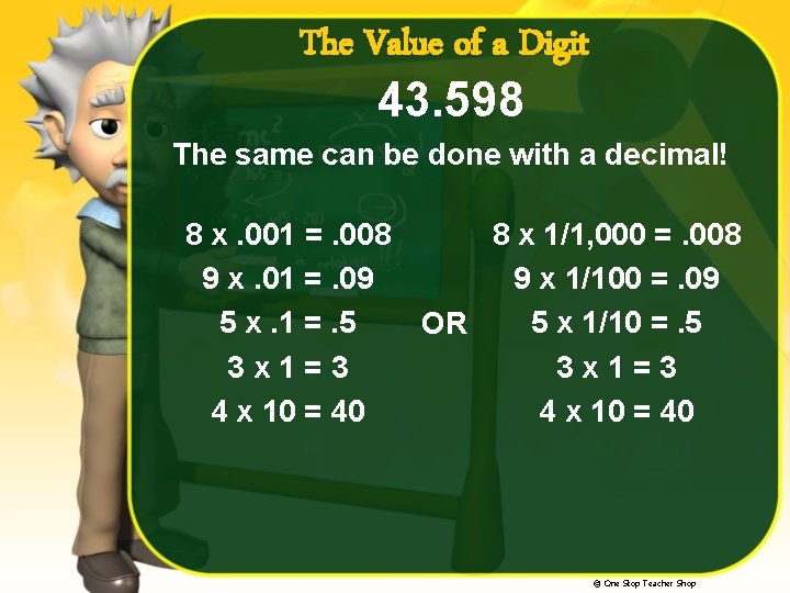 The Value of a Digit 43. 598 The same can be done with a