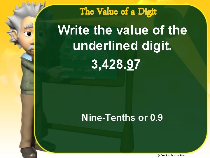 The Value of a Digit Write the value of the underlined digit. 3, 428.