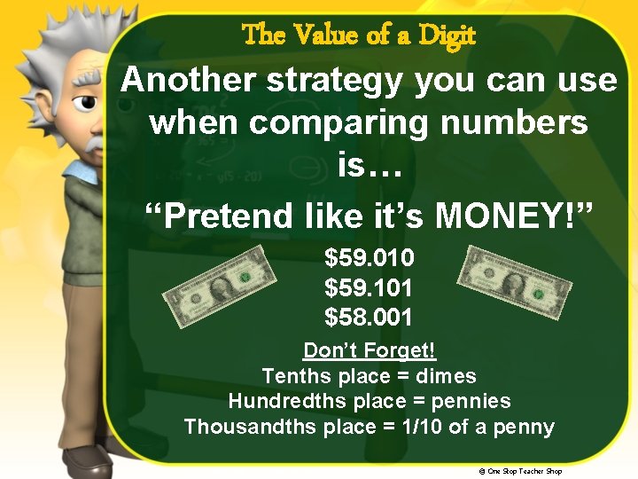 The Value of a Digit Another strategy you can use when comparing numbers is…