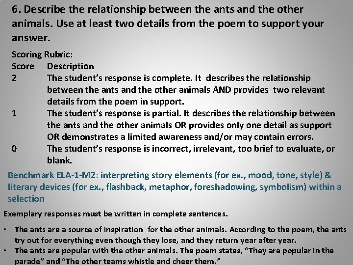 6. Describe the relationship between the ants and the other animals. Use at least