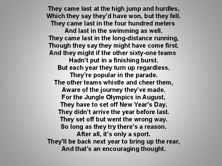 They came last at the high jump and hurdles, Which they say they’d have