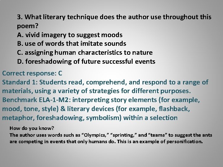 3. What literary technique does the author use throughout this poem? A. vivid imagery