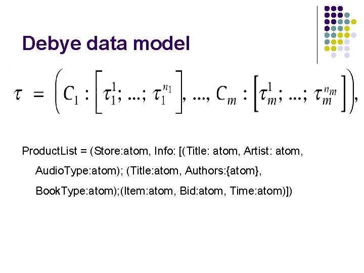 Debye data model Product. List = (Store: atom, Info: [(Title: atom, Artist: atom, Audio.