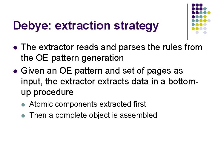 Debye: extraction strategy l l The extractor reads and parses the rules from the