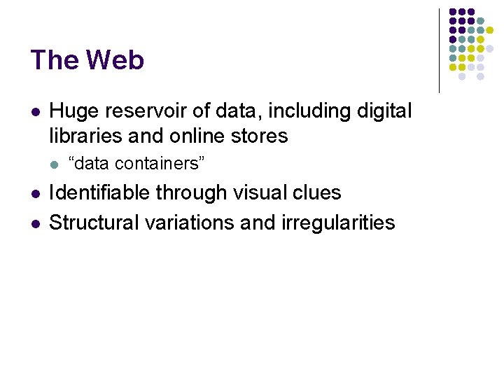 The Web l Huge reservoir of data, including digital libraries and online stores l