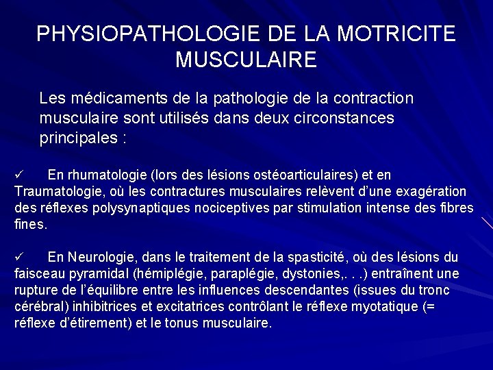PHYSIOPATHOLOGIE DE LA MOTRICITE MUSCULAIRE Les médicaments de la pathologie de la contraction musculaire