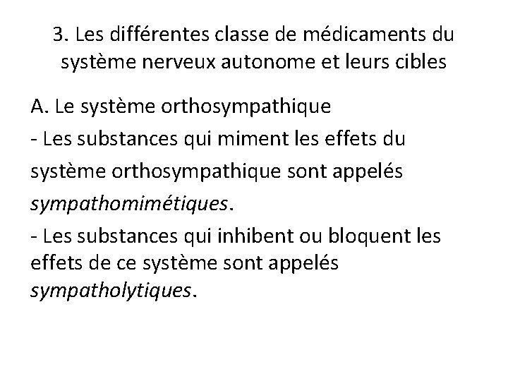 3. Les différentes classe de médicaments du système nerveux autonome et leurs cibles A.