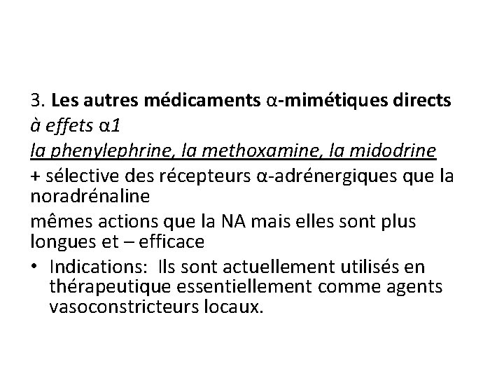 3. Les autres médicaments α-mimétiques directs à effets α 1 la phenylephrine, la methoxamine,