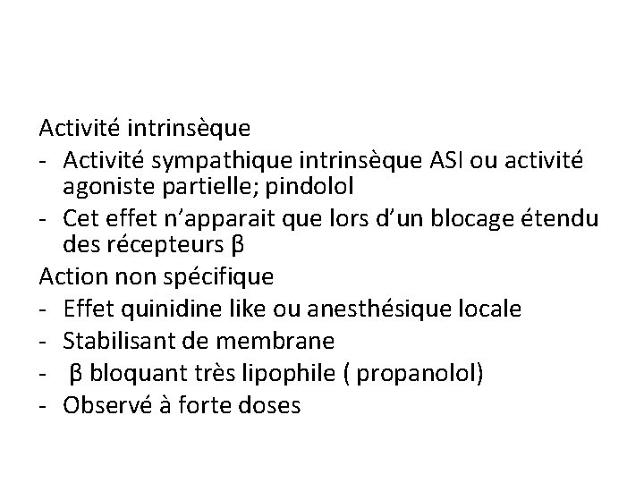 Activité intrinsèque - Activité sympathique intrinsèque ASI ou activité agoniste partielle; pindolol - Cet