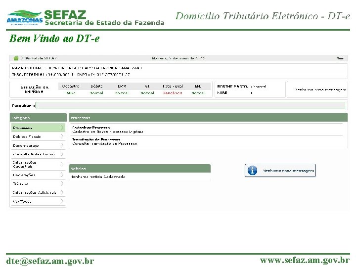 Bem Vindo ao DT-e dte@sefaz. am. gov. br www. sefaz. am. gov. br 