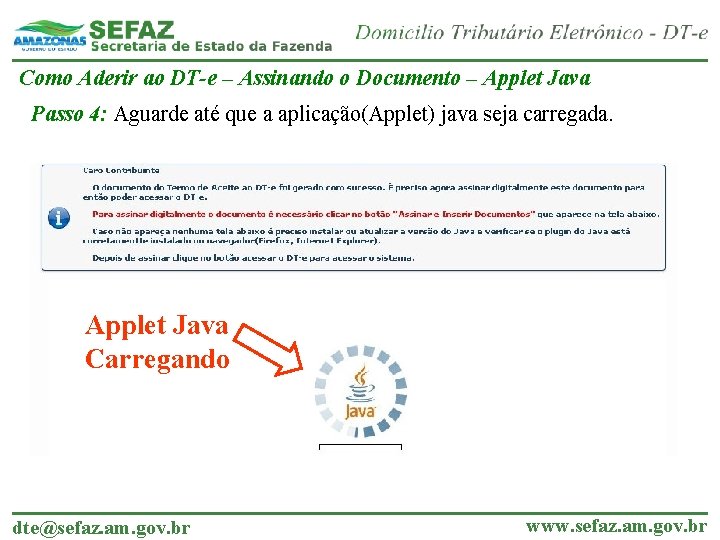 Como Aderir ao DT-e – Assinando o Documento – Applet Java Passo 4: Aguarde