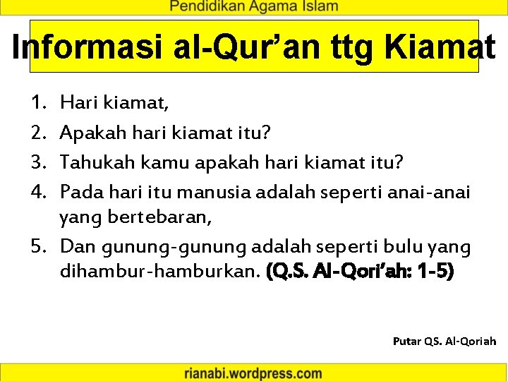 Informasi al-Qur’an ttg Kiamat 1. 2. 3. 4. Hari kiamat, Apakah hari kiamat itu?