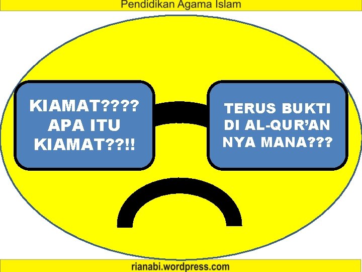 KIAMAT? ? APA ITU KIAMAT? ? !! TERUS BUKTI DI AL-QUR’AN NYA MANA? ?