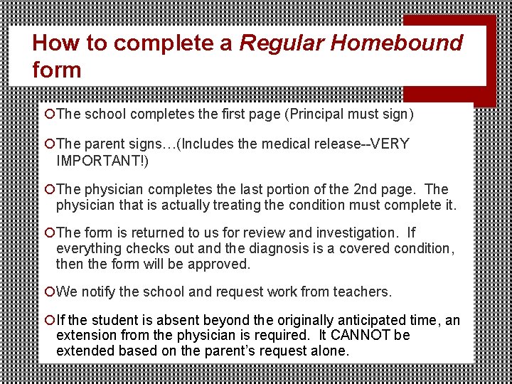 How to complete a Regular Homebound form ¡The school completes the first page (Principal